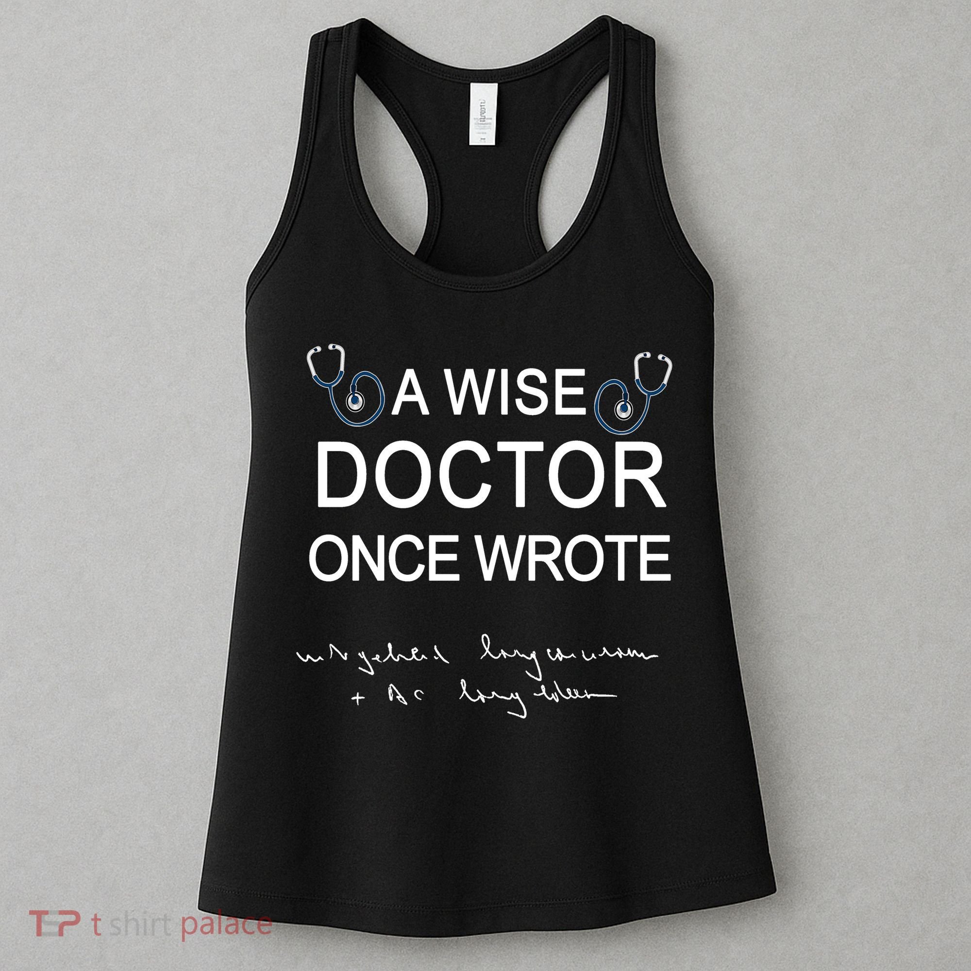 A Wise Doctor Once Wrote Medical Doctor Handwriting Funny Women's Tank Top