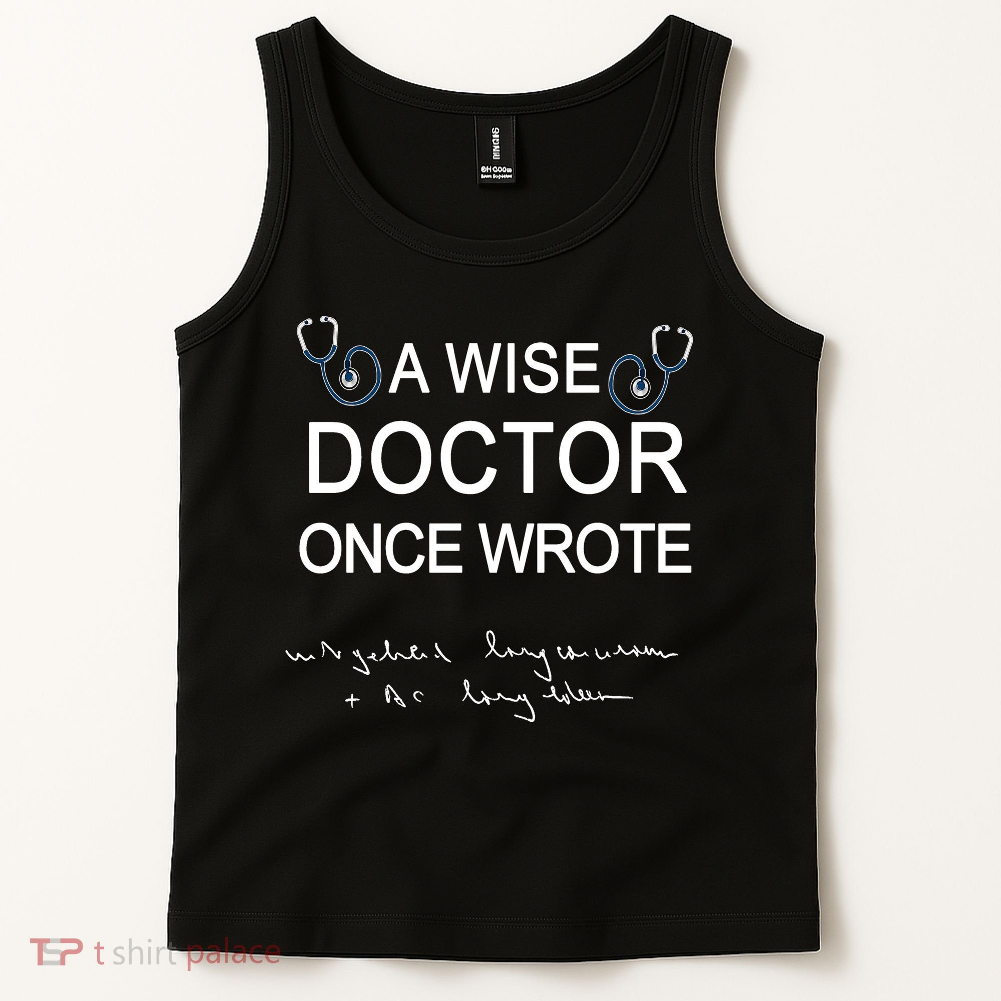 A Wise Doctor Once Wrote Medical Doctor Handwriting Funny Tank Top