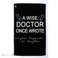 A Wise Doctor Once Wrote Medical Doctor Handwriting Funny Golf Towel thumb 0
