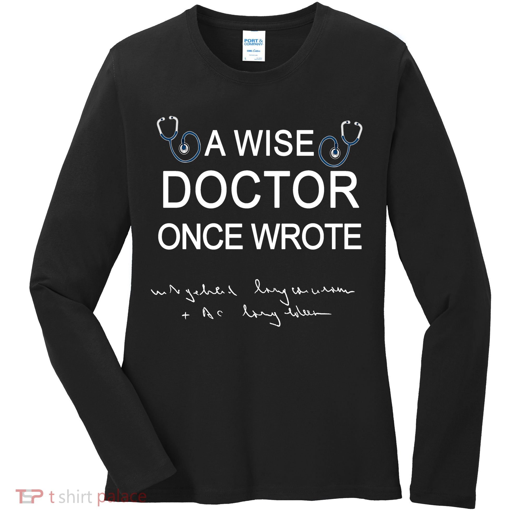 A Wise Doctor Once Wrote Medical Doctor Handwriting Funny Women's Long Sleeve Shirt