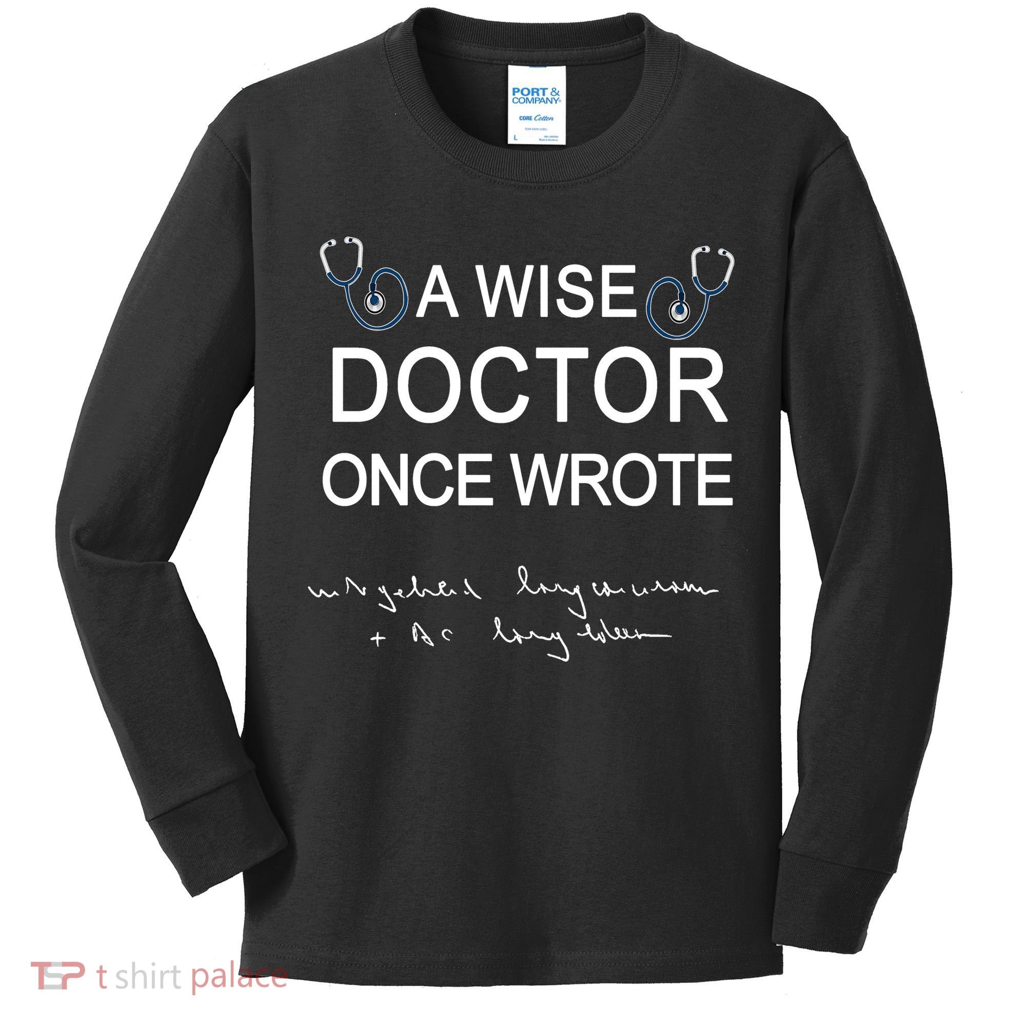 A Wise Doctor Once Wrote Medical Doctor Handwriting Funny Kids Long Sleeve Shirt