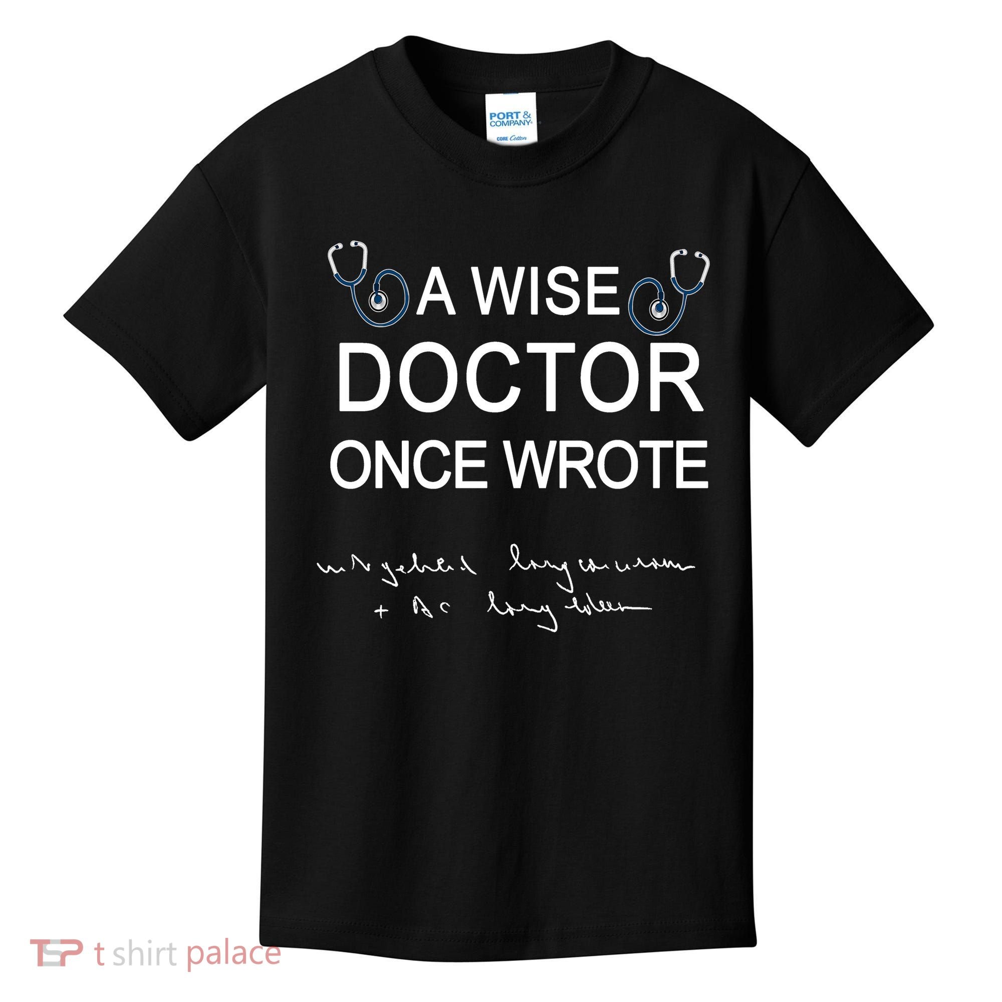 A Wise Doctor Once Wrote Medical Doctor Handwriting Funny Kids T-Shirt