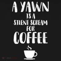 A Yawn Is A Silent Scream For Coffee Women's T-Shirt thumb 6