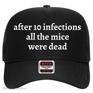 After 10 Infections All The Mice Were Dead Hat