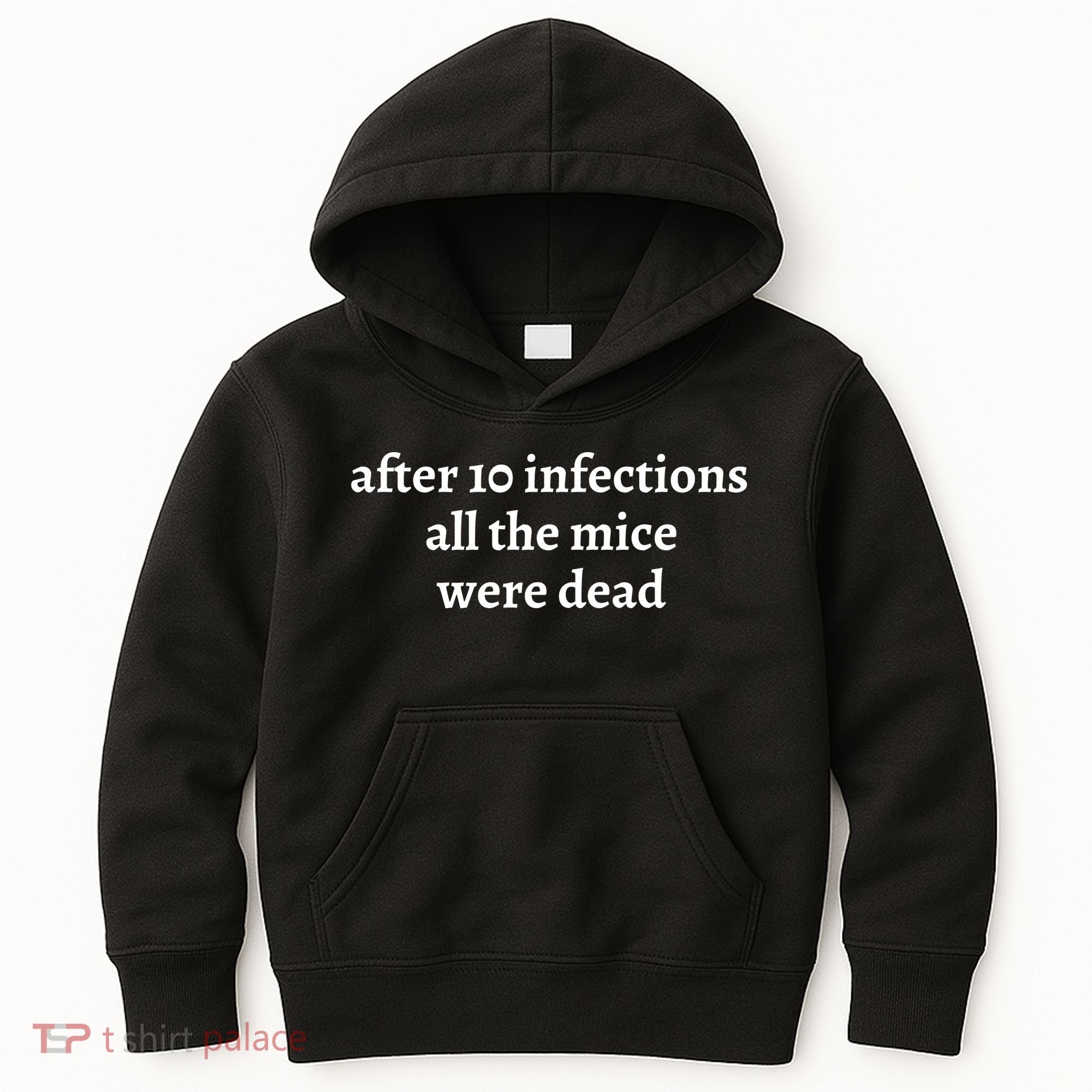 After 10 Infections All The Mice Were Dead Kids Hoodie