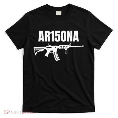 Ar15ona 2nd Amendment Ar 15 For Gun Owners T-Shirt