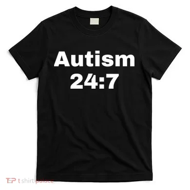 Autism 24:7 T-Shirt
