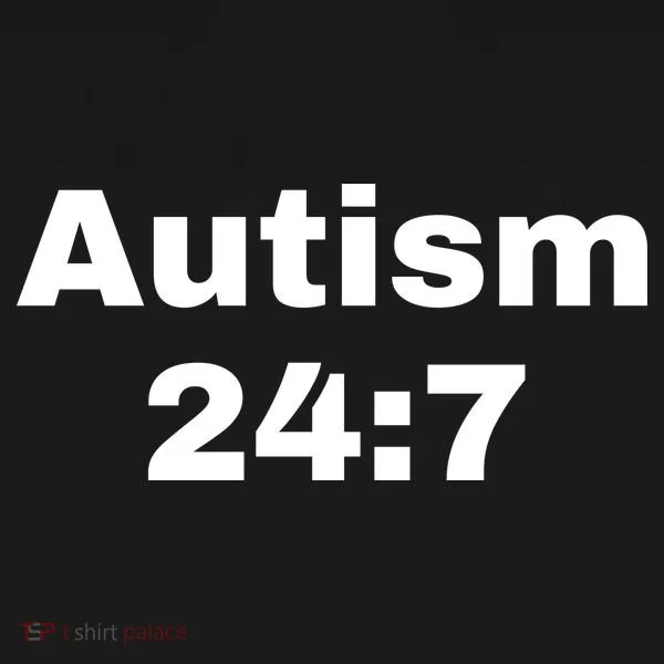 Autism 24:7  T-Shirt