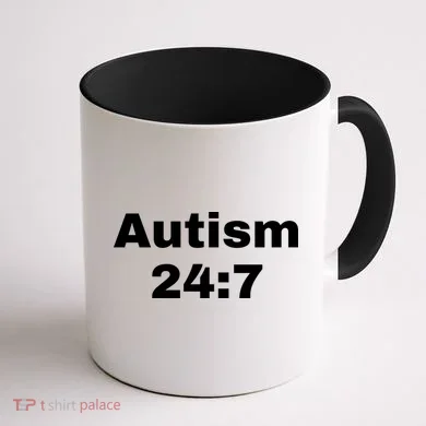 Autism 24:7  Coffee Mug back