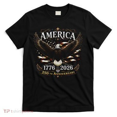 America 250th Anniversary 1776-2026 Patriotic Eagle T-Shirt