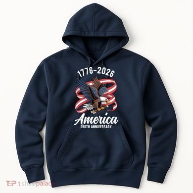 America 250th Anniversary 1776-2026 Eagle USA Hoodie