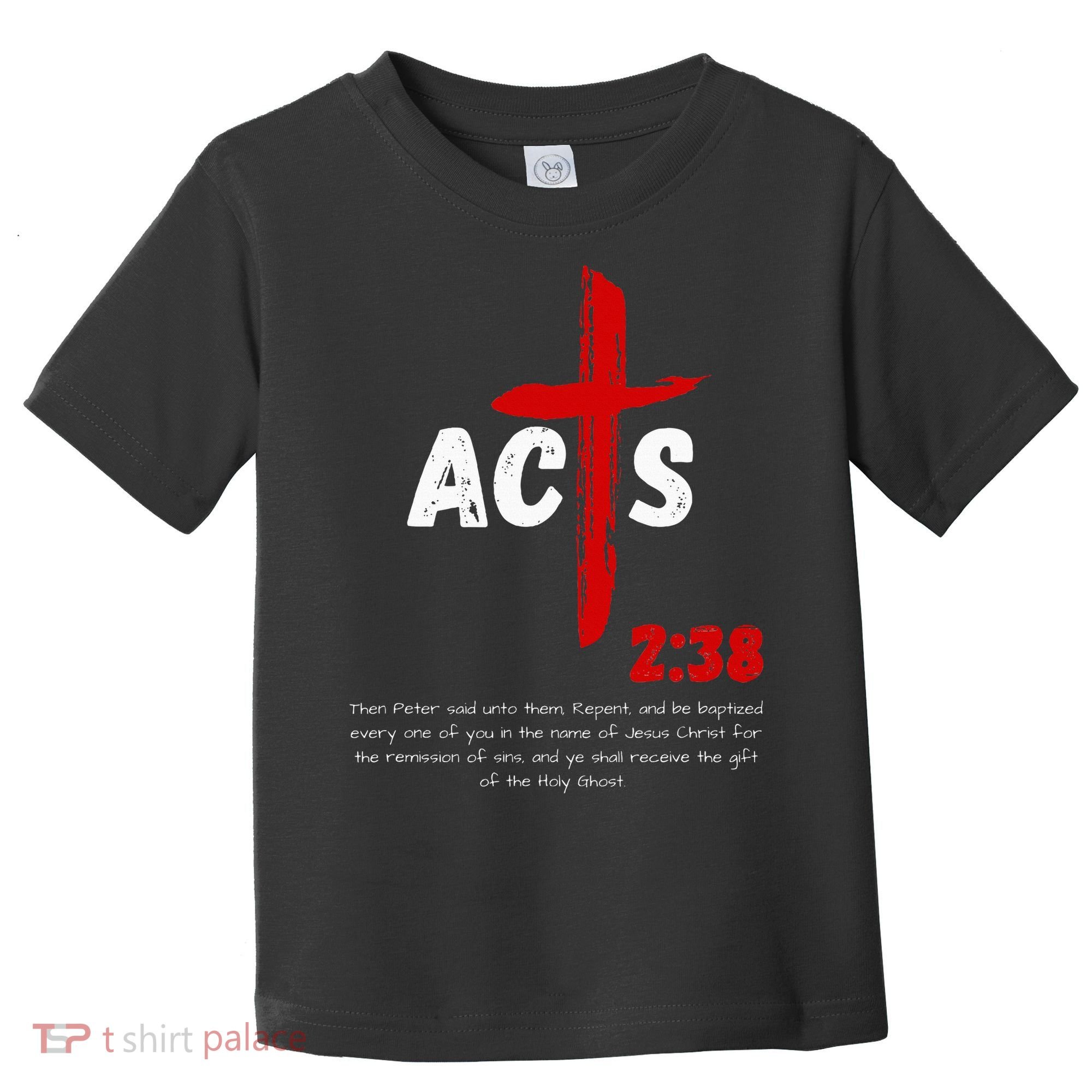 Acts 238 Baptized In Jesus Name Cross Pentecostal Apostolic Toddler T-Shirt