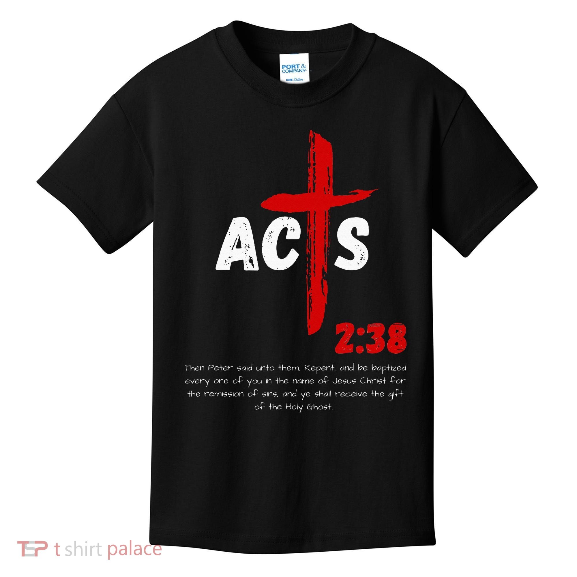 Acts 238 Baptized In Jesus Name Cross Pentecostal Apostolic Kids T-Shirt