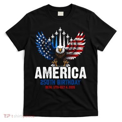 America's 250th Birthday Eagle Patriot Anniversary T-Shirt