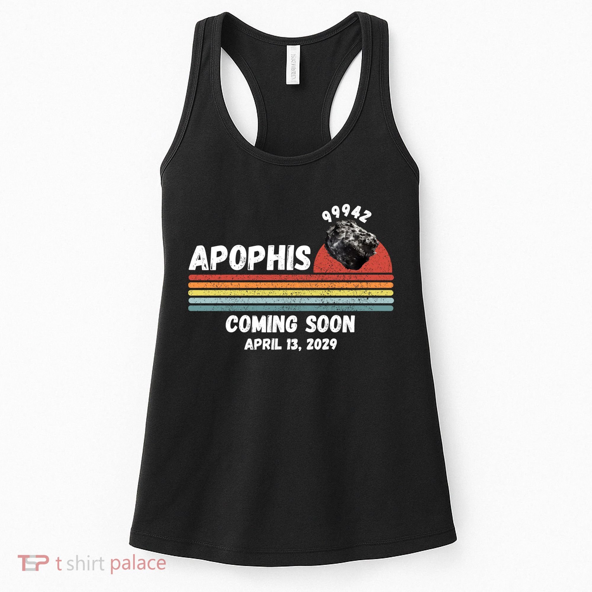 Apophis 2029 Funny Space Humor Comet Meteor Apophis April 13 2029 Asteroid 99942  Women's Tank Top