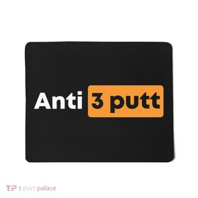 Anti 3 Putt Mousepad