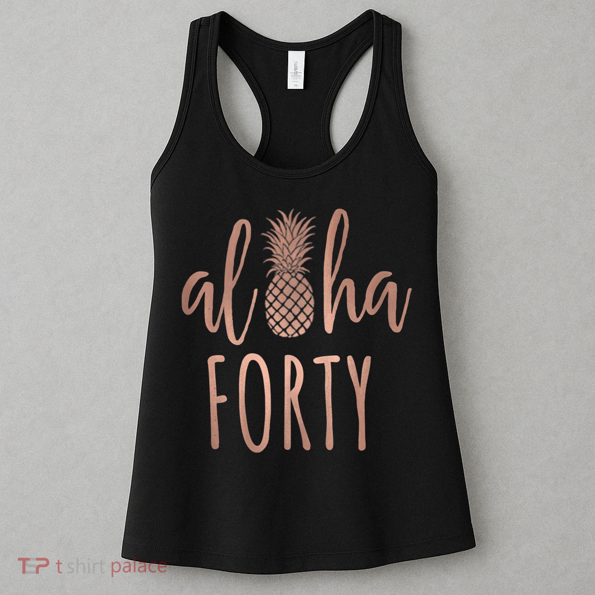 Aloha 40 Forty ~ Happy Birthday 40th Gift for Her Women's Tank Top