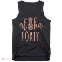 Aloha 40 Forty ~ Happy Birthday 40th Gift for Her Tank Top thumb 0
