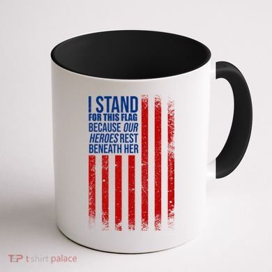 I stand for the flag because hero's lay beneath it. Coffee Mug back