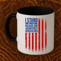 I stand for the flag because hero's lay beneath it. Coffee Mug thumb 2