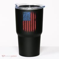 I stand for the flag because hero's lay beneath it. Tumbler thumb 0