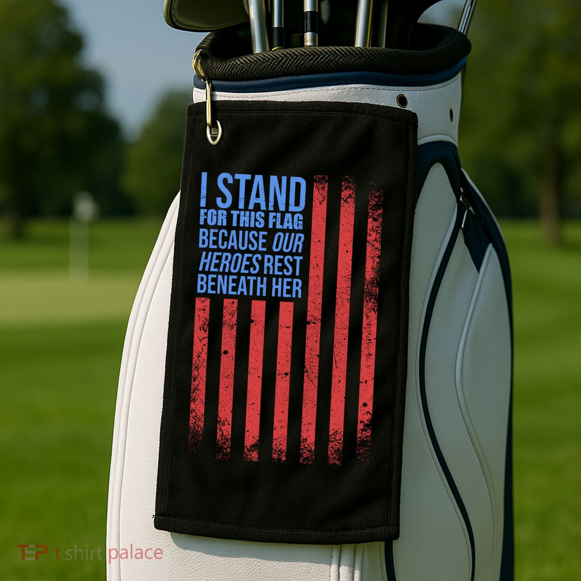 I stand for the flag because hero's lay beneath it. Golf Towel