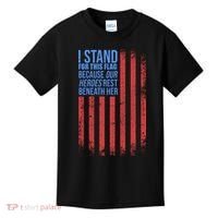 I stand for the flag because hero's lay beneath it. Kids T-Shirt thumb 0