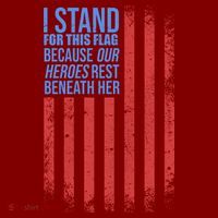 I stand for the flag because hero's lay beneath it. Hoodie thumb 7