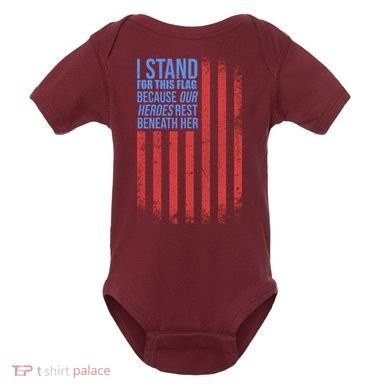 I stand for the flag because hero's lay beneath it. Baby Bodysuit