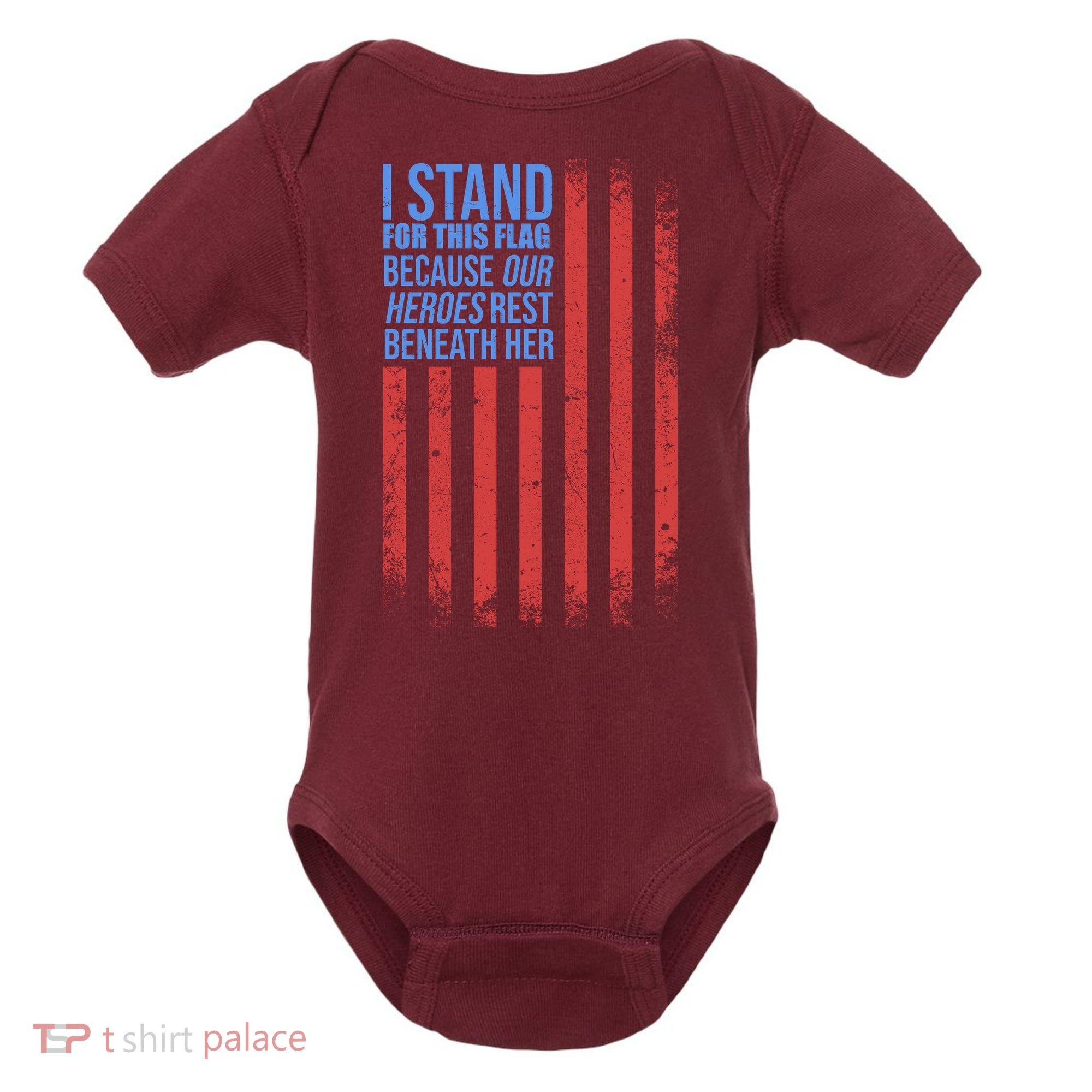 I stand for the flag because hero's lay beneath it. Baby Bodysuit