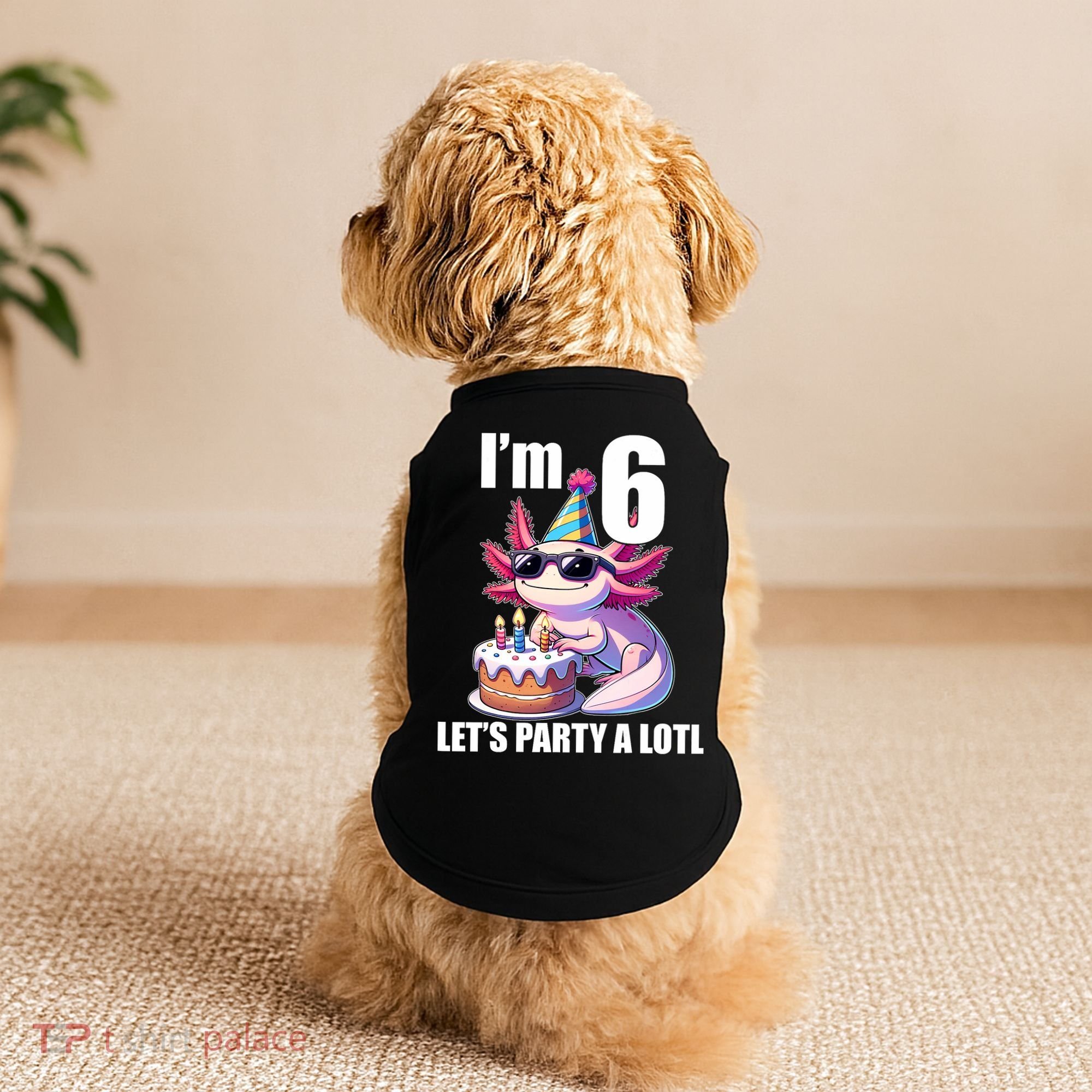   Axolotl 6th Birthday - I M 6 Lets Party Alotl Doggie Tank