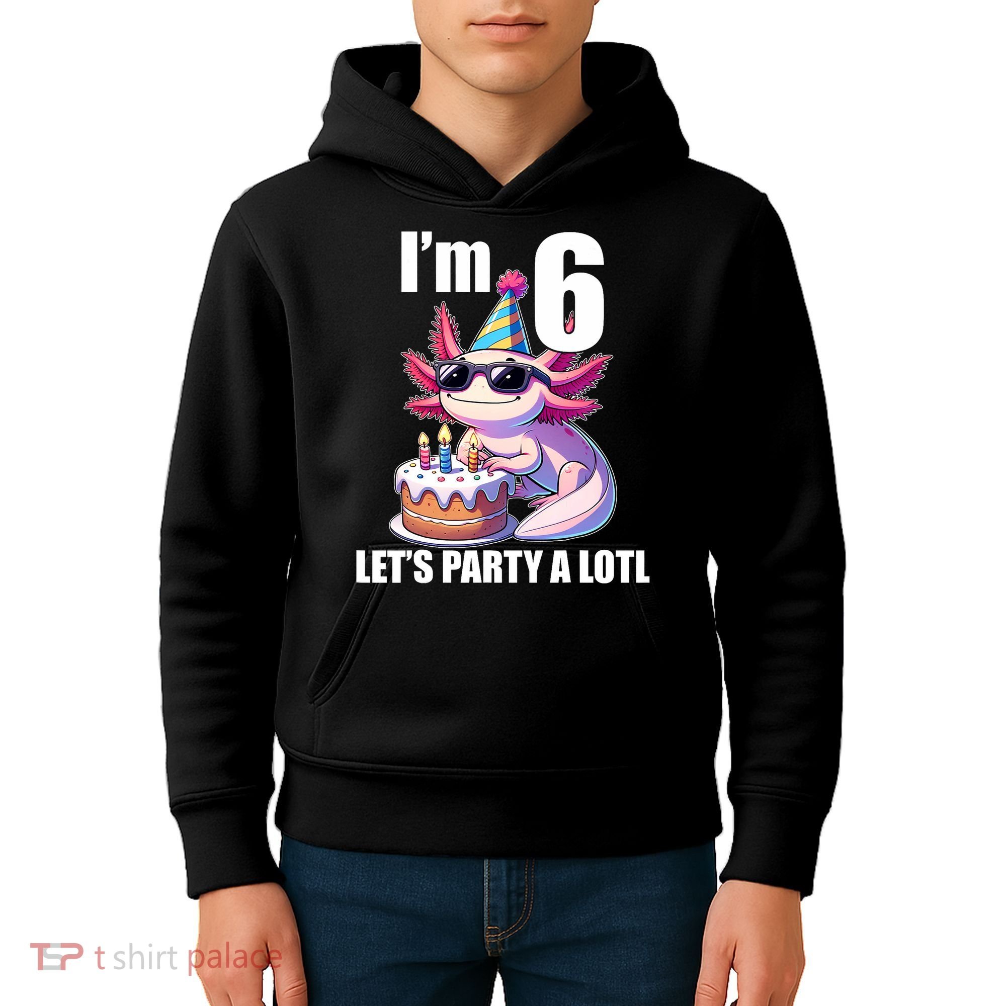   Axolotl 6th Birthday - I M 6 Lets Party Alotl Kids Hoodie