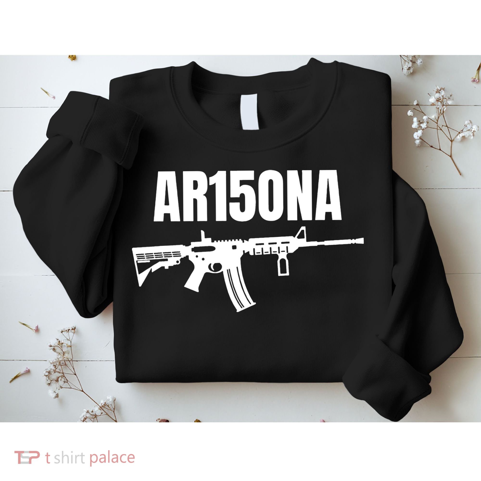 AR15ONA (Arizona) 2nd Amendment AR 15 For Gun Owners Sweatshirt