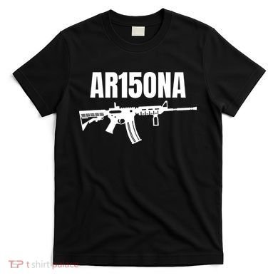 AR15ONA (Arizona) 2nd Amendment AR 15 For Gun Owners T-Shirt