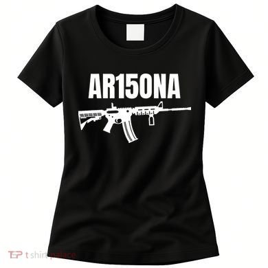 AR15ONA (Arizona) 2nd Amendment AR 15 For Gun Owners Women's T-Shirt