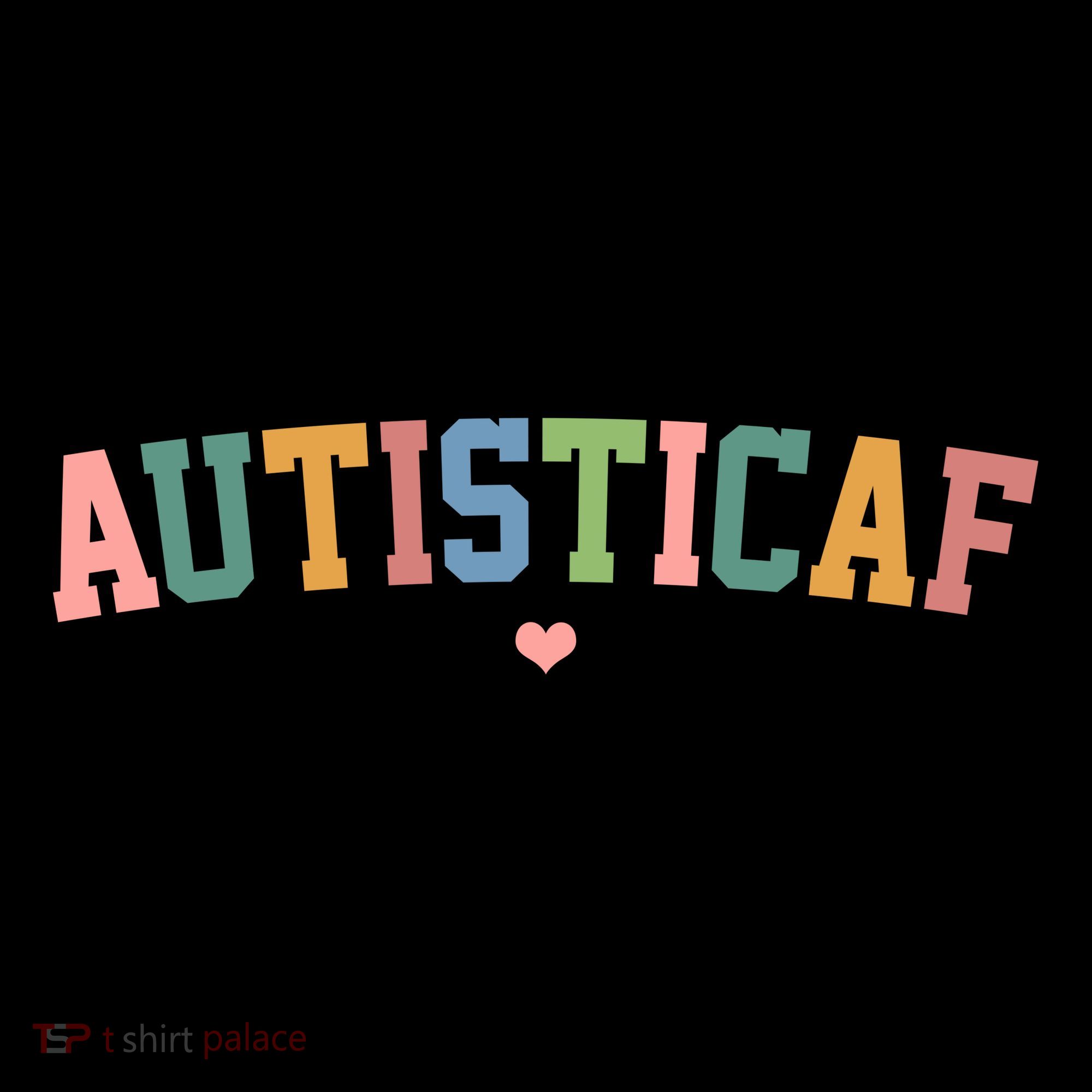Autistic Af Autism Awareness Colorful T-Shirt