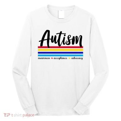 Autism Awareness Acceptance Advocacy Long Sleeve Shirt