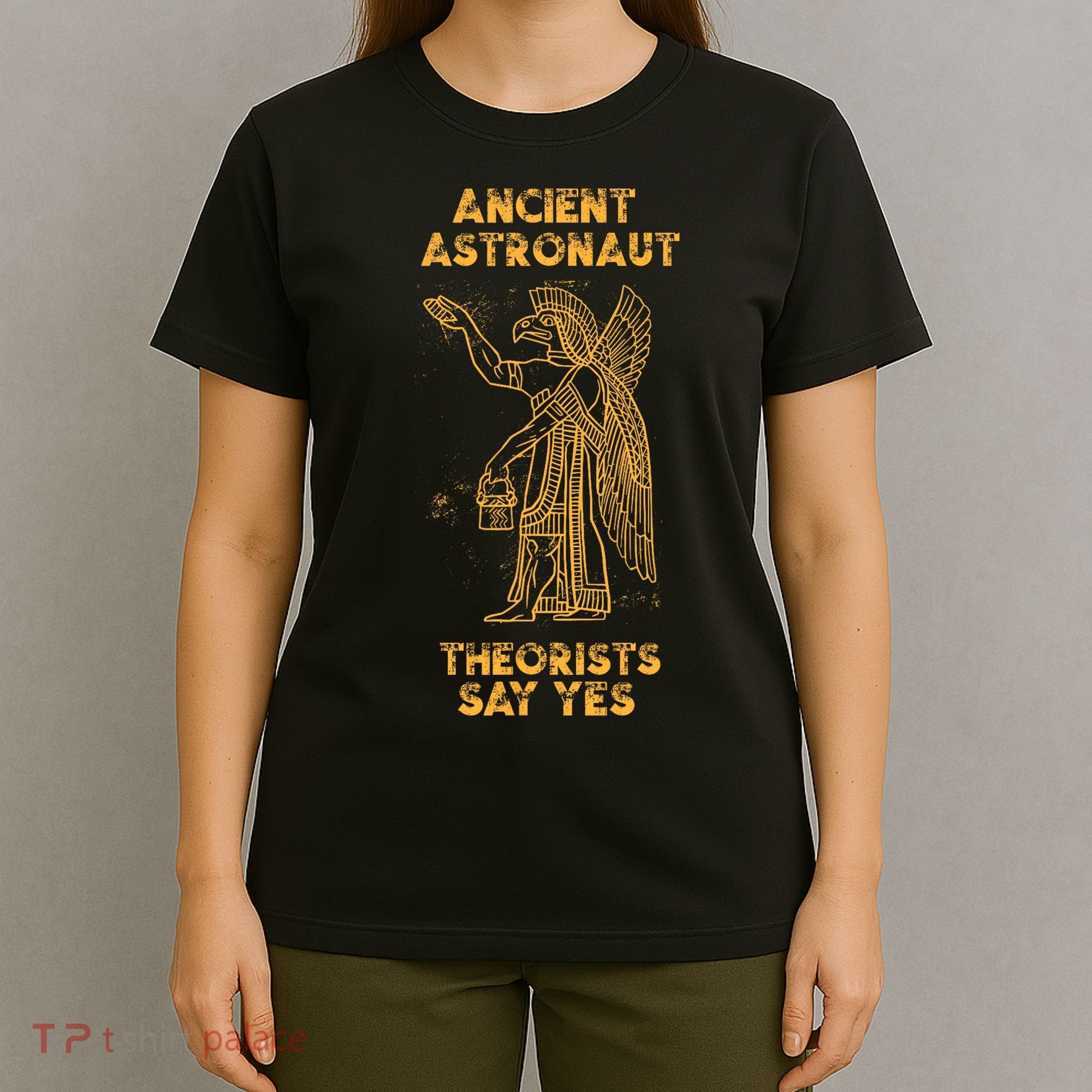 Anunnaki Ancient Astronaut Theorists Say Yes Sumerian Alien T-Shirt