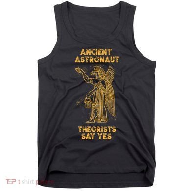 Anunnaki Ancient Astronaut Theorists Say Yes Sumerian Alien Tank Top