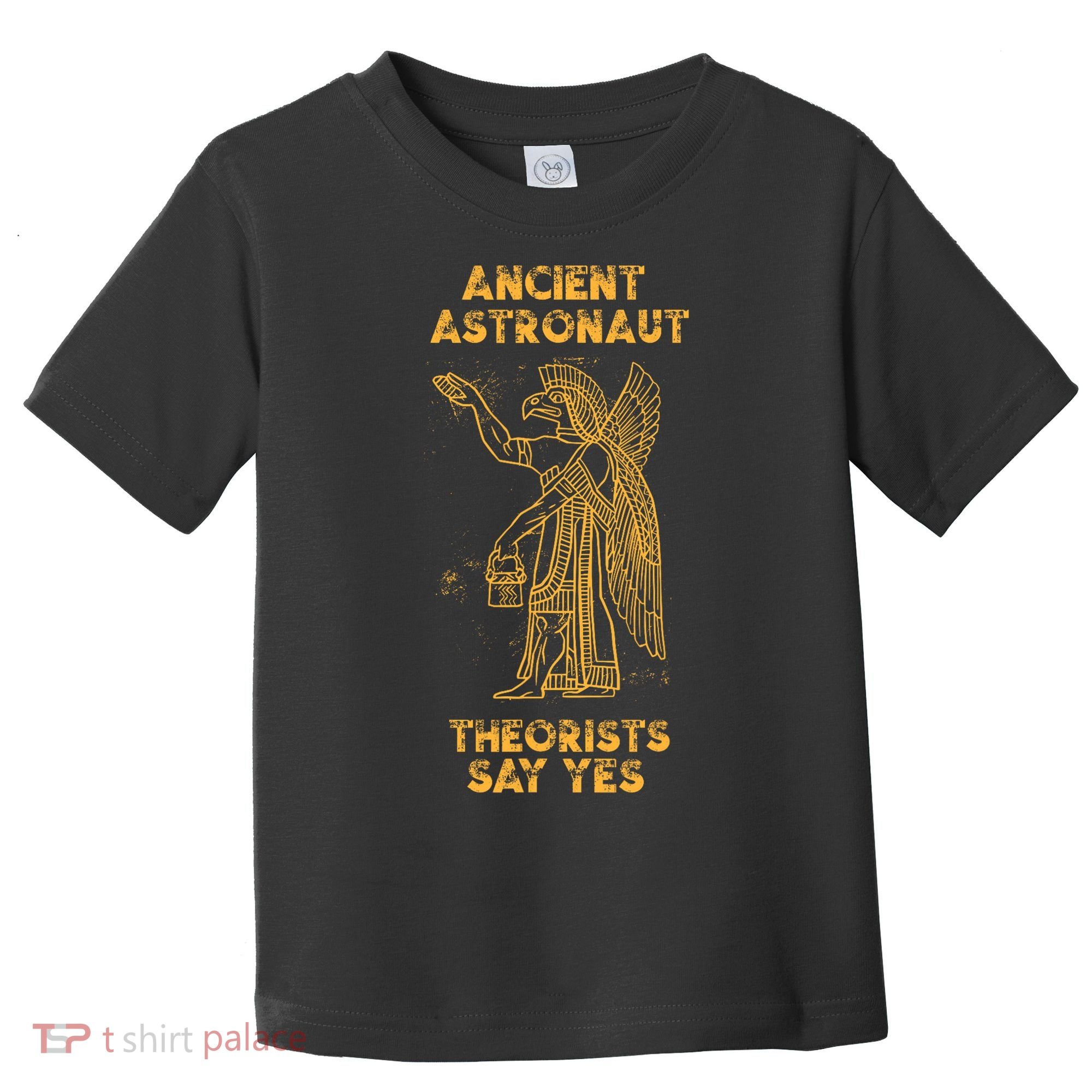 Anunnaki Ancient Astronaut Theorists Say Yes Sumerian Alien Toddler T-Shirt