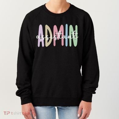 Admin Assistant Appreciation Administrative Assistant Women's Sweatshirt