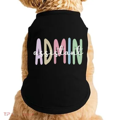 Admin Assistant Appreciation Administrative Assistant Doggie Tank