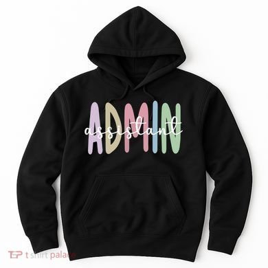 Admin Assistant Appreciation Administrative Assistant Hoodie