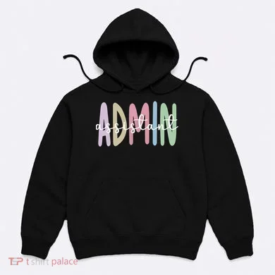 Admin Assistant Appreciation Administrative Assistant Hoodie