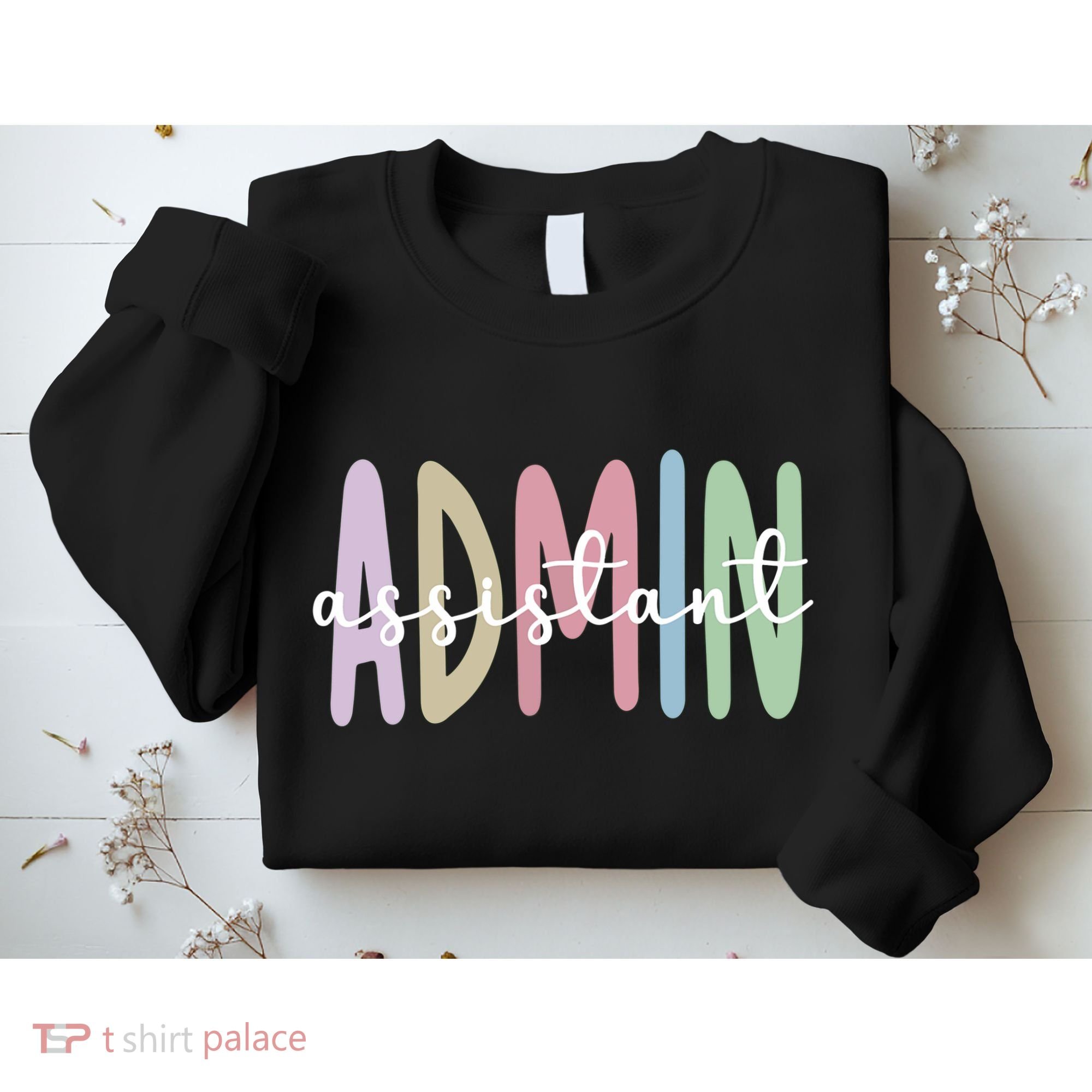 Admin Assistant Appreciation Administrative Assistant Sweatshirt