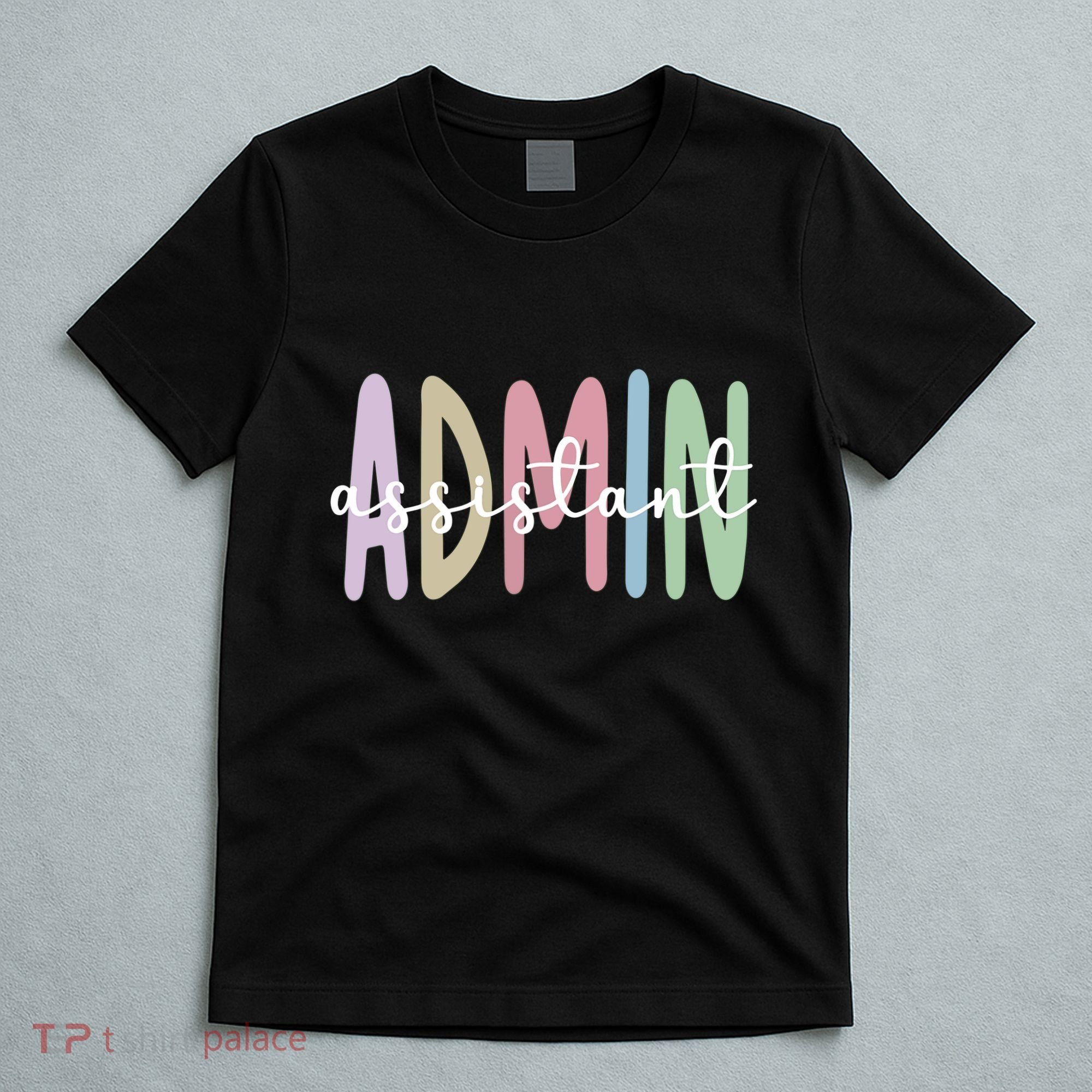 Admin Assistant Appreciation Administrative Assistant T-Shirt