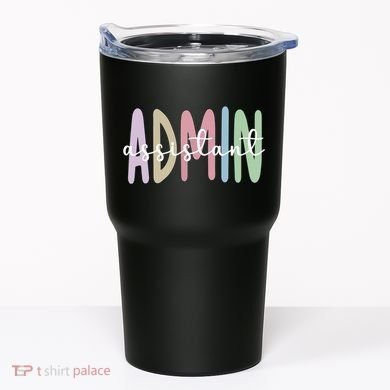 Admin Assistant Appreciation Administrative Assistant Tumbler