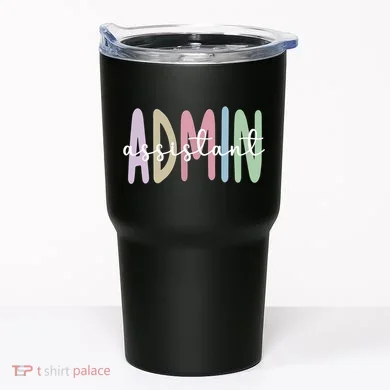 Admin Assistant Appreciation Administrative Assistant Tumbler
