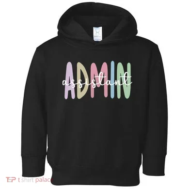 Admin Assistant Appreciation Administrative Assistant Toddler Hoodie