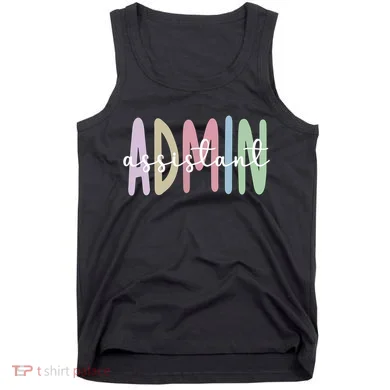 Admin Assistant Appreciation Administrative Assistant Tank Top